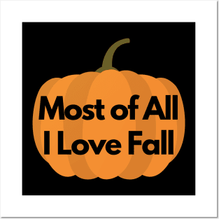 Most of All I Love Fall Autumn Pumpkin Design Posters and Art